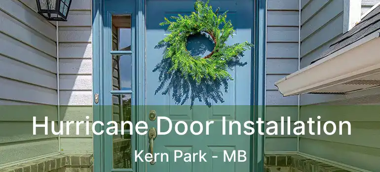  Hurricane Door Installation Kern Park - MB