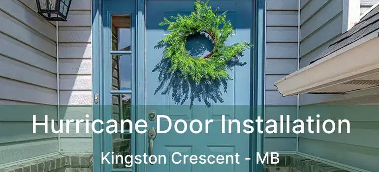  Hurricane Door Installation Kingston Crescent - MB