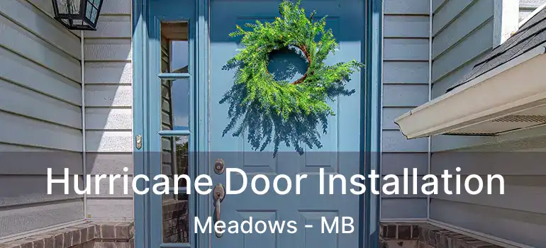  Hurricane Door Installation Meadows - MB