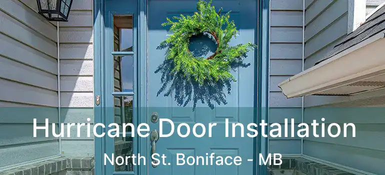  Hurricane Door Installation North St. Boniface - MB