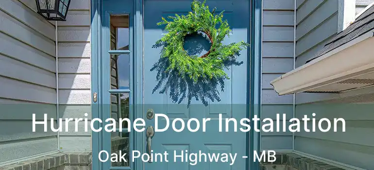  Hurricane Door Installation Oak Point Highway - MB