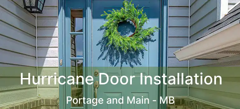  Hurricane Door Installation Portage and Main - MB