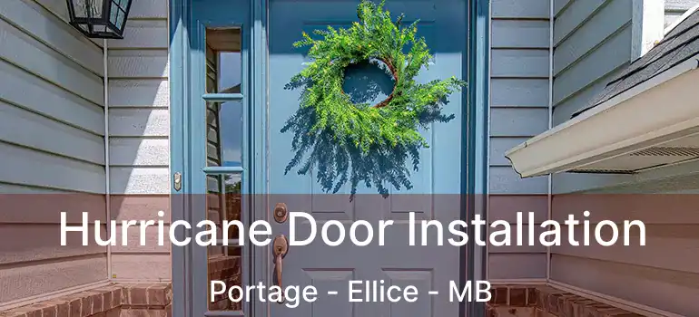  Hurricane Door Installation Portage - Ellice - MB