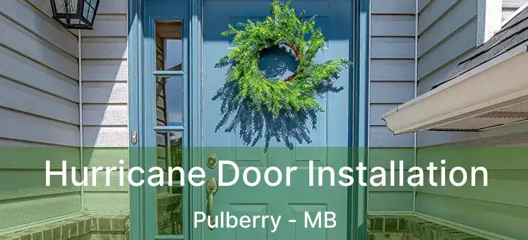  Hurricane Door Installation Pulberry - MB