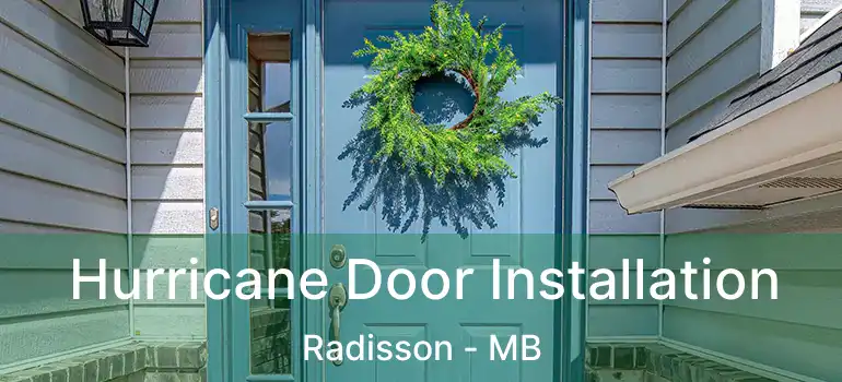  Hurricane Door Installation Radisson - MB