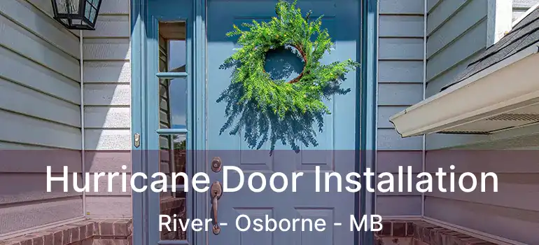  Hurricane Door Installation River - Osborne - MB