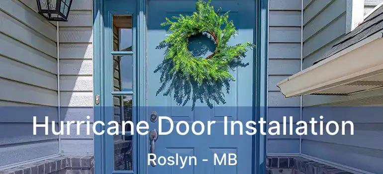  Hurricane Door Installation Roslyn - MB