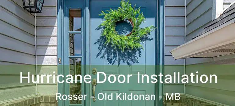  Hurricane Door Installation Rosser - Old Kildonan - MB