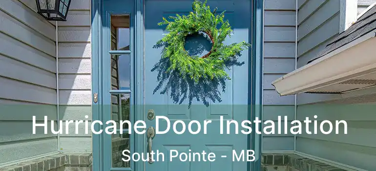  Hurricane Door Installation South Pointe - MB