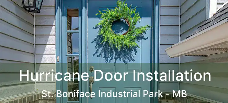  Hurricane Door Installation St. Boniface Industrial Park - MB