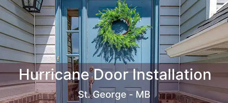 Hurricane Door Installation St. George - MB