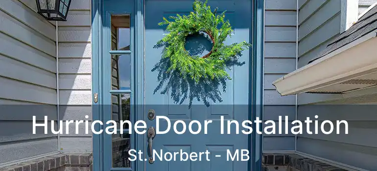  Hurricane Door Installation St. Norbert - MB