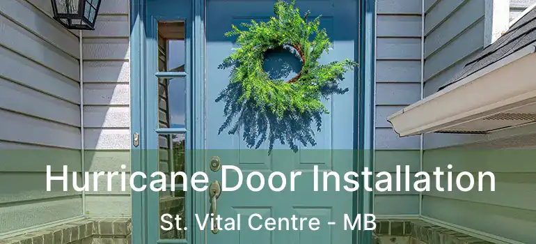  Hurricane Door Installation St. Vital Centre - MB