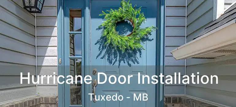  Hurricane Door Installation Tuxedo - MB