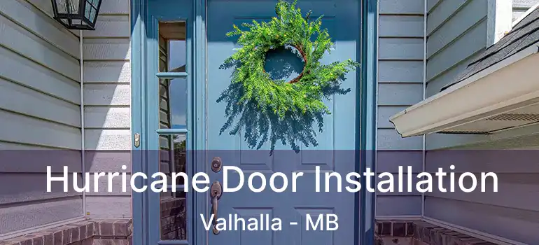  Hurricane Door Installation Valhalla - MB