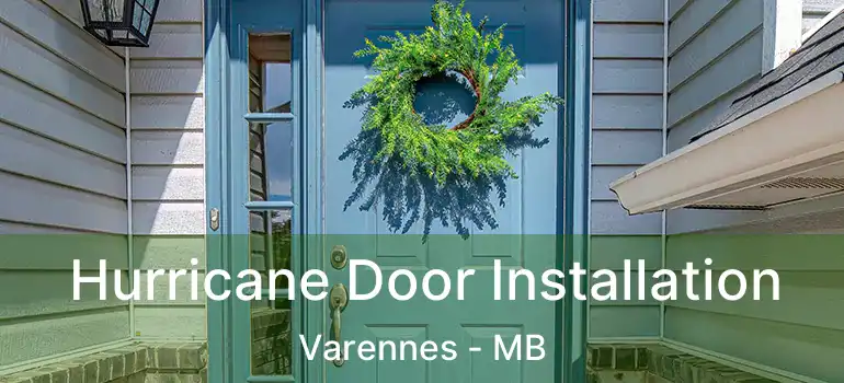  Hurricane Door Installation Varennes - MB