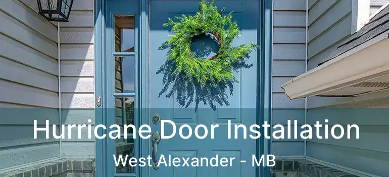  Hurricane Door Installation West Alexander - MB
