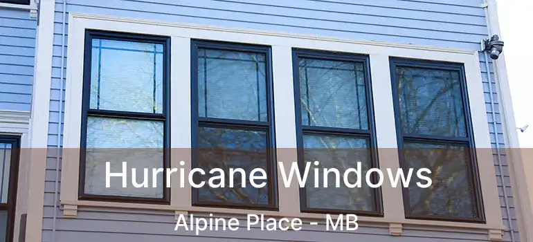  Hurricane Windows Alpine Place - MB
