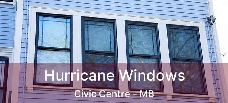  Hurricane Windows Civic Centre - MB