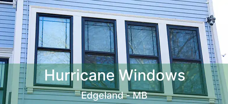  Hurricane Windows Edgeland - MB