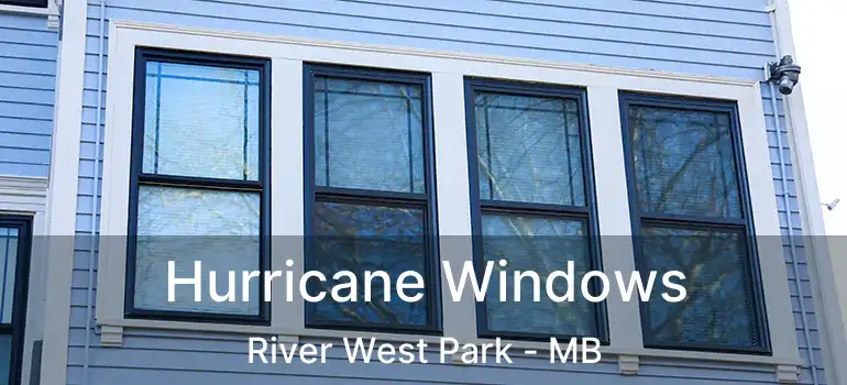  Hurricane Windows River West Park - MB