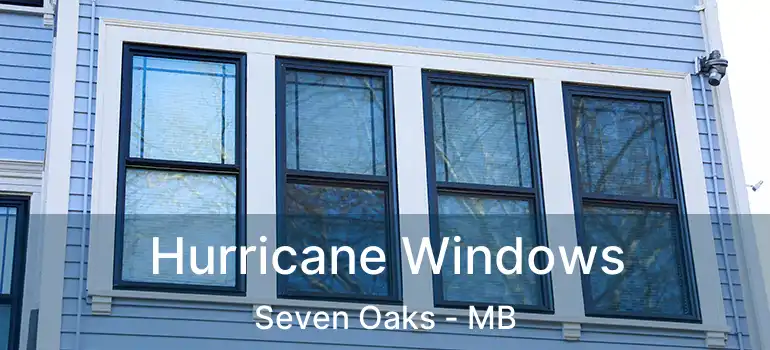  Hurricane Windows Seven Oaks - MB