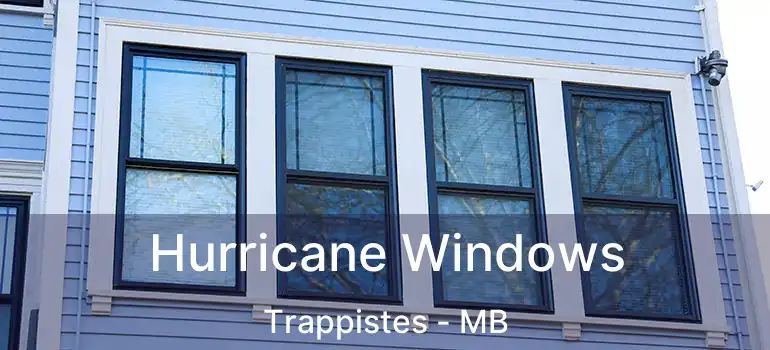  Hurricane Windows Trappistes - MB