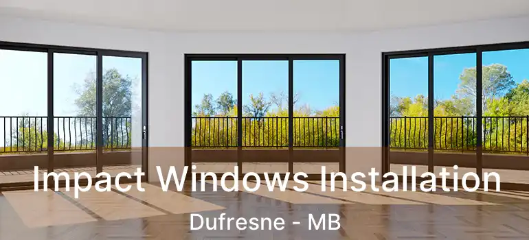  Impact Windows Installation Dufresne - MB