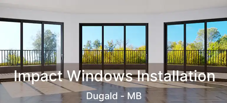  Impact Windows Installation Dugald - MB