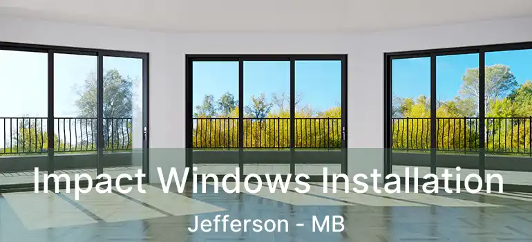  Impact Windows Installation Jefferson - MB