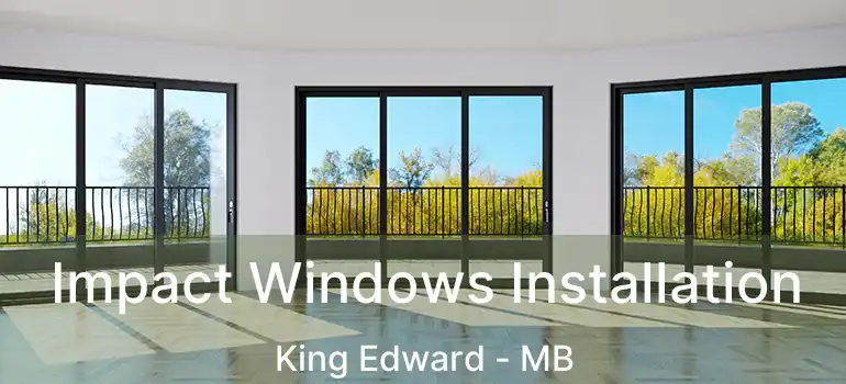  Impact Windows Installation King Edward - MB