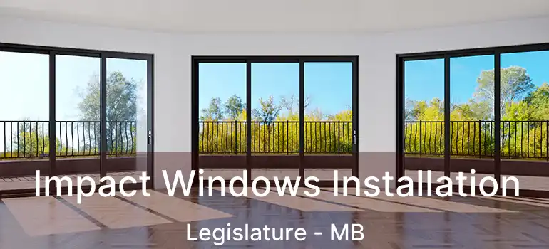  Impact Windows Installation Legislature - MB