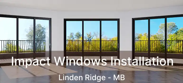  Impact Windows Installation Linden Ridge - MB