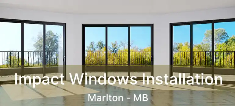  Impact Windows Installation Marlton - MB