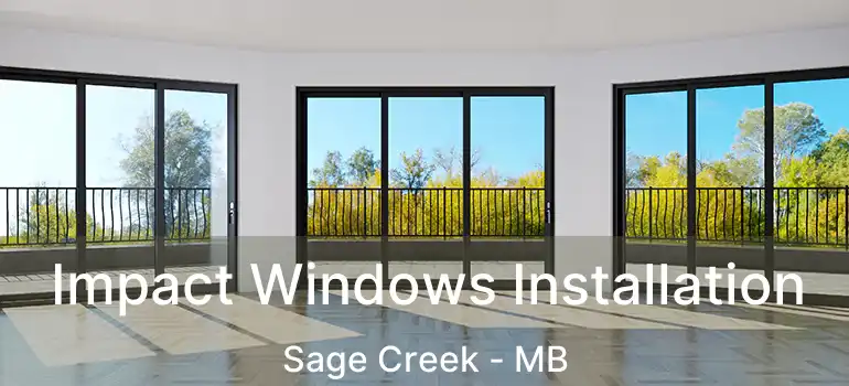  Impact Windows Installation Sage Creek - MB