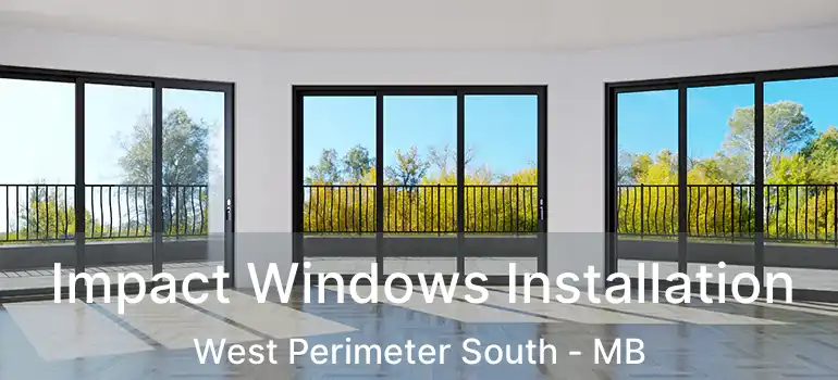  Impact Windows Installation West Perimeter South - MB