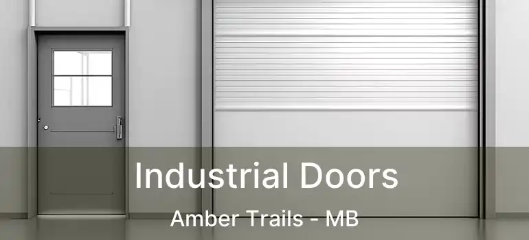  Industrial Doors Amber Trails - MB