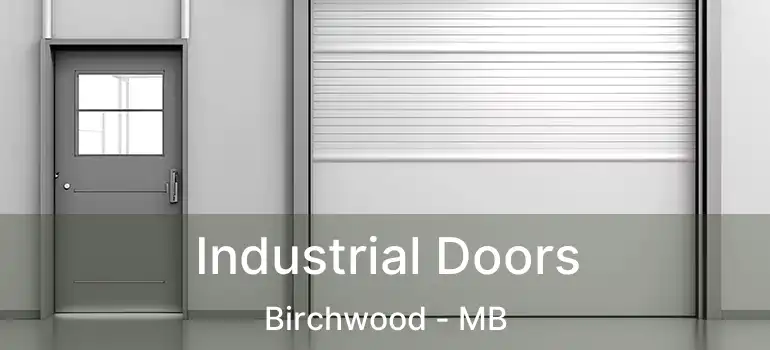  Industrial Doors Birchwood - MB