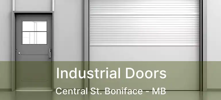  Industrial Doors Central St. Boniface - MB