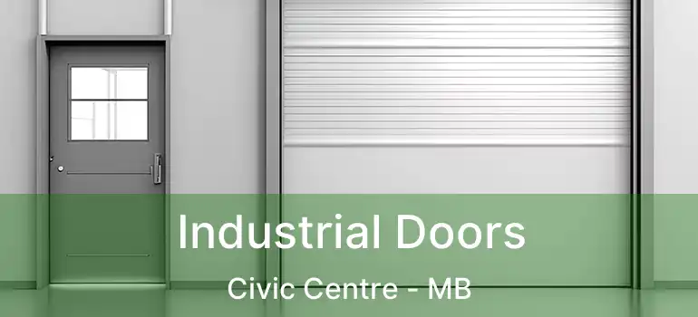  Industrial Doors Civic Centre - MB
