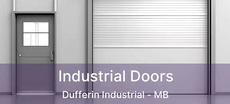  Industrial Doors Dufferin Industrial - MB