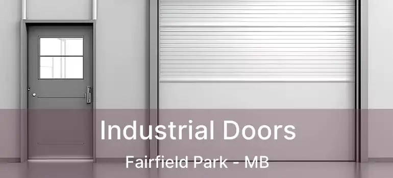  Industrial Doors Fairfield Park - MB