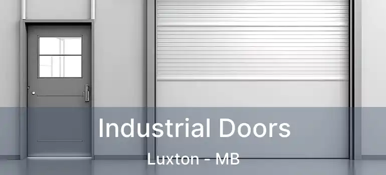  Industrial Doors Luxton - MB