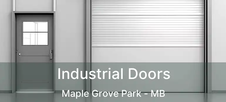  Industrial Doors Maple Grove Park - MB