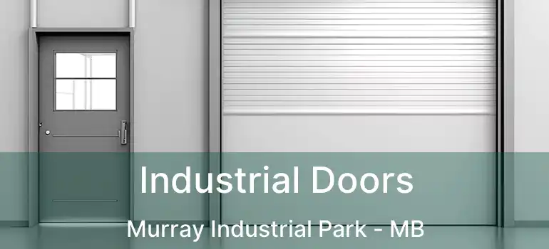  Industrial Doors Murray Industrial Park - MB
