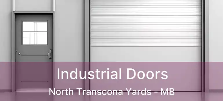  Industrial Doors North Transcona Yards - MB