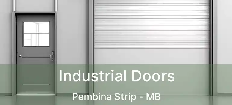  Industrial Doors Pembina Strip - MB