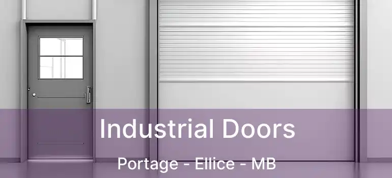  Industrial Doors Portage - Ellice - MB