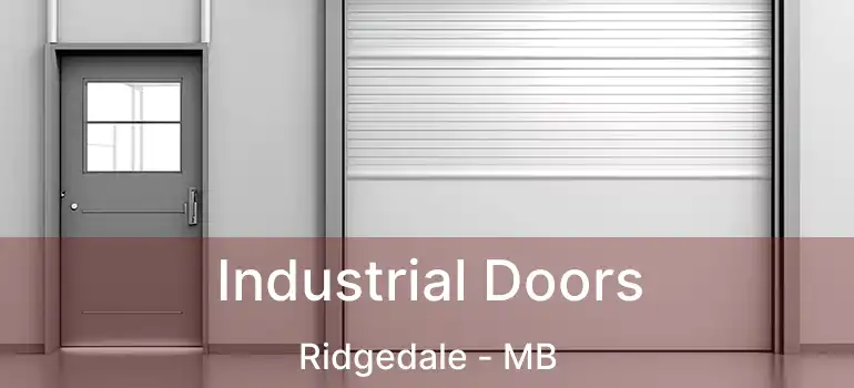  Industrial Doors Ridgedale - MB