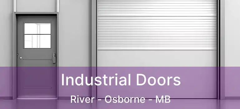  Industrial Doors River - Osborne - MB